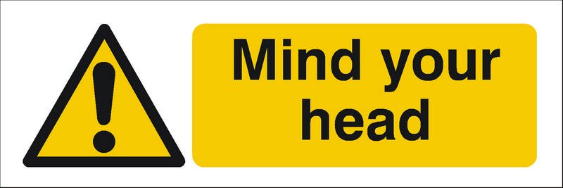 Mind Your Head, 120 mm x 360 mm (4.7" x 14.2"), Foamex
